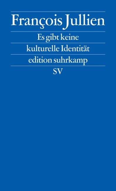 Es gibt keine kulturelle Identität - François Jullien