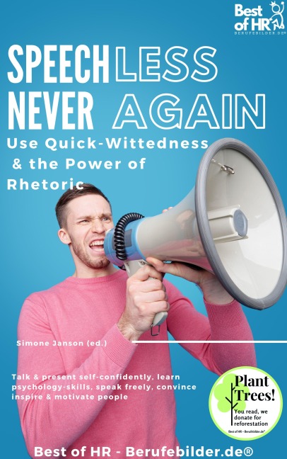 Speechless - Never Again! Use Quick-Wittedness & the Power of Rhetoric - Simone Janson