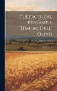 Cover-Bild zum Titel 'Tubercolosi, Iperlasie E Tumori Dell' Olivo' von 'Luigi Savastano'
