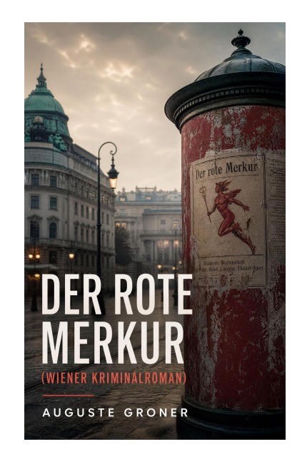 Der rote Merkur (Wiener Kriminalroman) - Auguste Groner