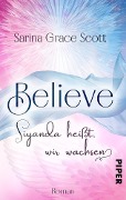 BELIEVE - Siyanda heißt, wir wachsen - Sarina Grace Scott