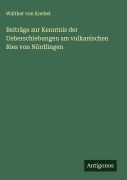 Cover-Bild zum Titel 'Beiträge zur Kenntnis der Ueberschiebungen am vulkanischen Ries von Nördlingen' von 'Walther Von Knebel'