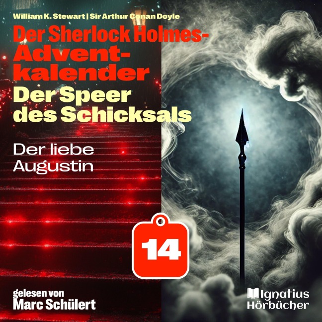 Der liebe Augustin (Der Sherlock Holmes-Adventkalender: Der Speer des Schicksals, Folge 14) - Arthur Conan Doyle, William K. Stewart