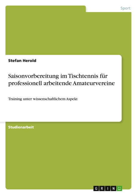 Saisonvorbereitung im Tischtennis für professionell arbeitende Amateurvereine - Stefan Herold