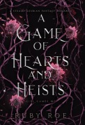 Cover-Bild zum Titel 'A Game of Hearts and Heists' von 'Ruby Roe'