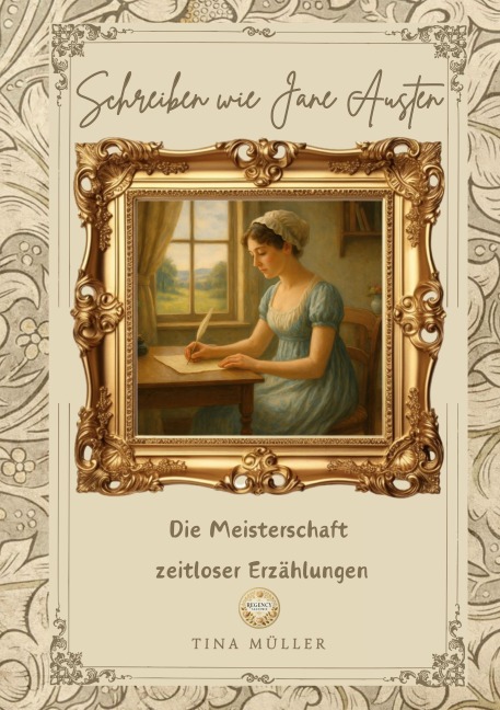 Schreiben wie Jane Austen - Tina Müller