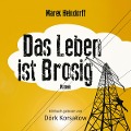 Cover-Bild zum Titel 'Das Leben ist Brosig' von 'Marek Heindorff'