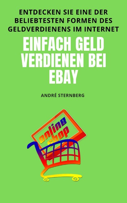 Einfach Geld verdienen bei eBay - Andre Sternberg