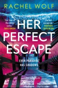 Cover-Bild zum Titel 'Her Perfect Escape' von 'Rachel Wolf'