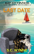 Cover-Bild zum Titel 'Last Date (Kip O'Connor M/M Mystery, #2)' von 'S. C. Wynne'