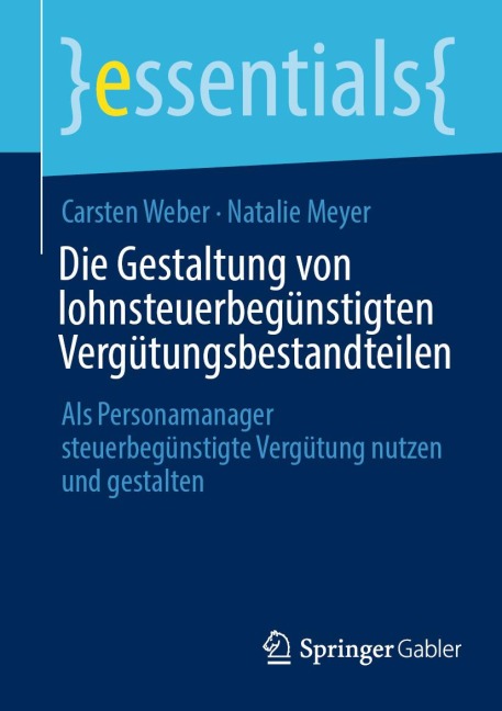 Die Gestaltung von lohnsteuerbegünstigten Vergütungsbestandteilen - Carsten Weber, Natalie Meyer