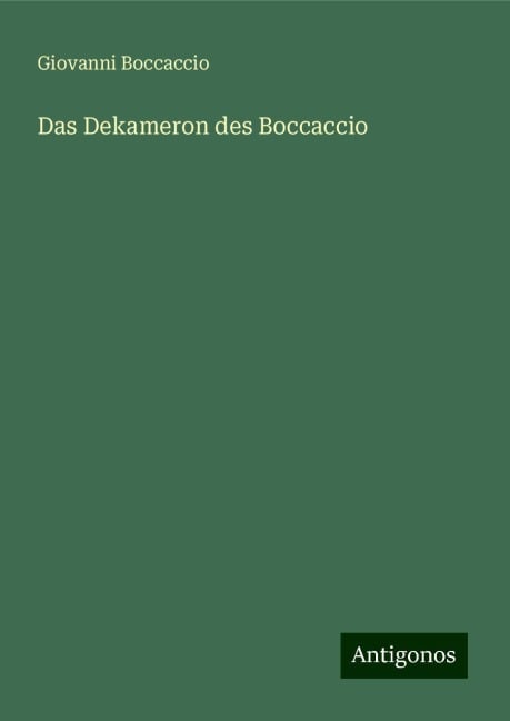 Das Dekameron des Boccaccio - Giovanni Boccaccio