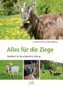 Cover-Bild zum Titel 'Alles für die Ziege' von 'Annette Arnold, René Reibetanz'