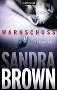 Cover-Bild zum Titel 'Warnschuss' von 'Sandra Brown'