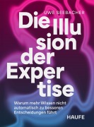 Cover-Bild zum Titel 'Die Illusion der Expertise' von 'Uwe Seebacher'