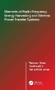 Cover-Bild zum Titel 'Elements of Radio Frequency Energy Harvesting and Wireless Power Transfer Systems' von 'Taimoor Khan, Yahia M. M. Antar, Nasimuddin'