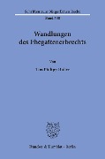 Wandlungen des Ehegattenerbrechts. - Tim Philipp Holler