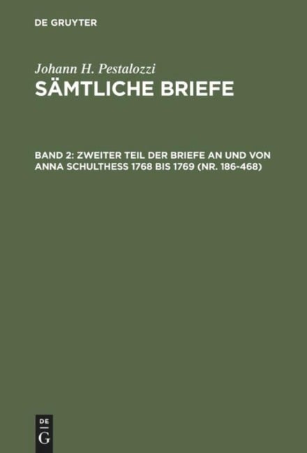 Zweiter Teil der Briefe an und von Anna Schulthess 1768 bis 1769 (Nr. 186-468) - 