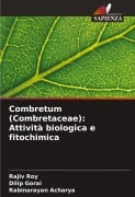 Combretum (Combretaceae): Attività biologica e fitochimica - Rajiv Roy, Dilip Gorai, Rabinarayan Acharya