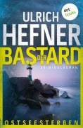 Cover-Bild zum Titel 'Ostseesterben - Der Bastard' von 'Ulrich Hefner'