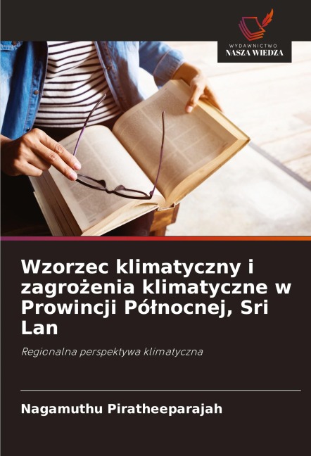 Wzorzec klimatyczny i zagro¿enia klimatyczne w Prowincji Pó¿nocnej, Sri Lan - Nagamuthu Piratheeparajah