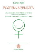 Cover-Bild zum Titel 'Postura e felicità. Alla scoperta degli stress più comuni nella vita quotidiana (che non avresti mai pensato di avere)' von 'Enrico Salis'