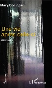 Cover-Bild zum Titel 'Une vie après celle-ci' von 'Dollinger'