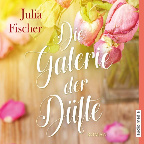 Die Galerie der Düfte - Julia Fischer