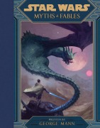 Cover-Bild zum Titel 'Star Wars: Myths & Fables' von 'Lucasfilm Press'
