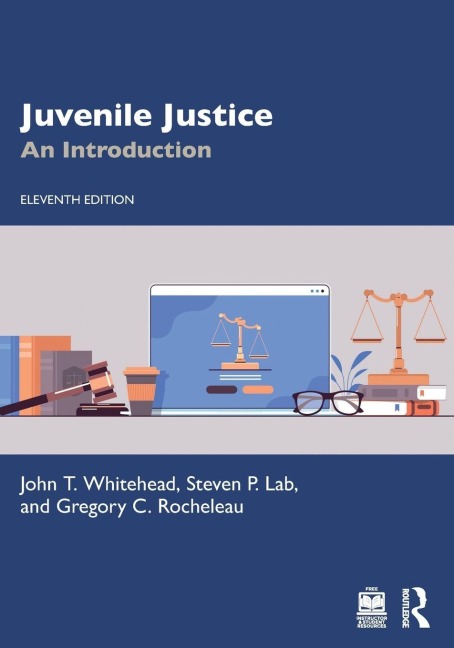 Juvenile Justice - Gregory C. Rocheleau, John T. Whitehead, Steven P. Lab