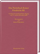 Cover-Bild zum Titel 'Das Notizbuch Kaiser Friedrichs III.' von ''