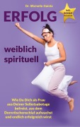 Cover-Bild zum Titel 'ERFOLG weiblich spirituell' von 'Michelle Haintz'