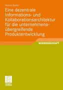 Cover-Bild zum Titel 'Eine dezentrale Informations- und Kollaborationsarchitektur für die unternehmensübergreifende Produktentwicklung' von 'Patrick Stiefel'