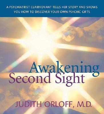 Awakening Second Sight - Judith Orloff