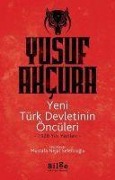 Cover-Bild zum Titel 'Yeni Türk Devletinin Öncüleri' von 'Yusuf Akcura'