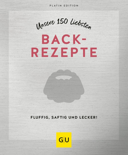 Unsere 150 liebsten Backrezepte - 