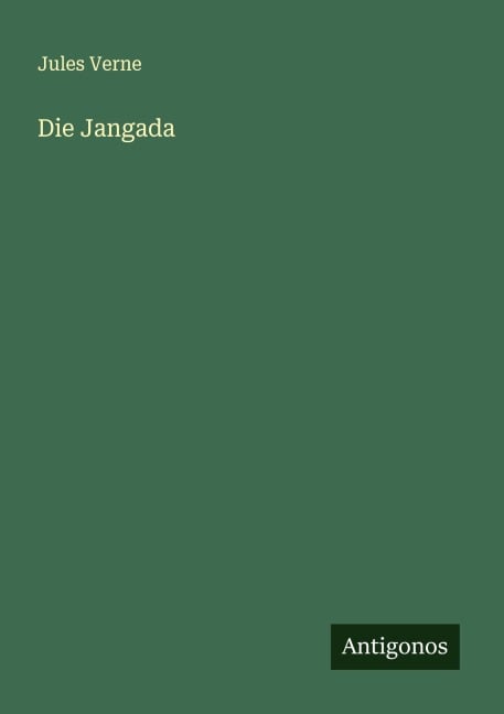 Die Jangada - Jules Verne