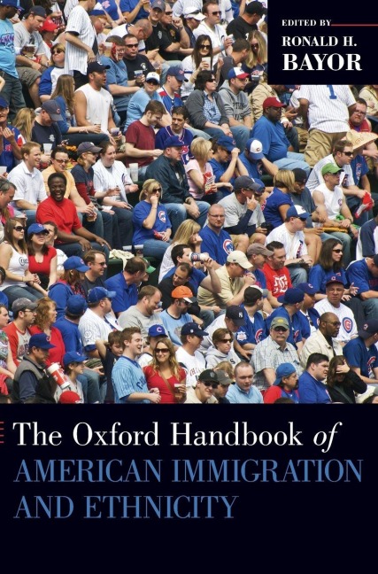 The Oxford Handbook of American Immigration and Ethnicity - 
