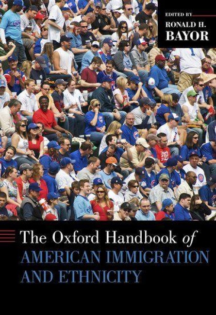 Oxford Handbook of American Immigration and Ethnicity - 