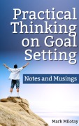 Cover-Bild zum Titel 'Practical Thinking on Goal Setting - Notes and Musings' von 'Mark Milotay'