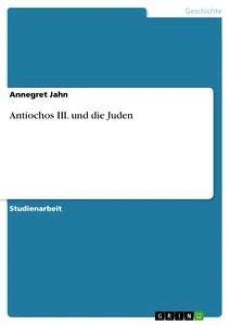 Antiochos III. und die Juden - Annegret Jahn