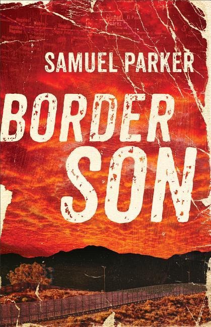Border Son - Samuel Parker