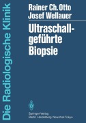 Cover-Bild zum Titel 'Ultraschallgeführte Biopsie' von 'J. Wellauer, R. Otto'