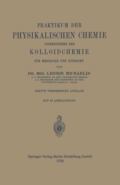 Praktikum der Physikalischen Chemie insbesondere der Kolloidchemie für Mediziner und Biologen - Leonor Michaelis