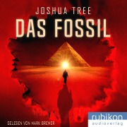 Cover-Bild zum Titel 'Das Fossil' von 'Joshua Tree'