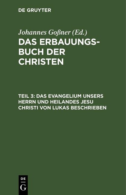 Das Evangelium unsers Herrn und Heilandes Jesu Christi von Lukas beschrieben - 