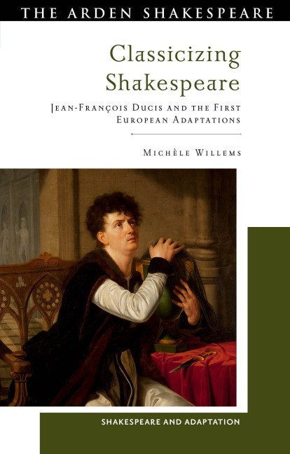 Classicizing Shakespeare - Michèle Willems