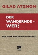 Cover-Bild zum Titel 'Der wandernde - Wer?' von 'Gilad Atzmon'