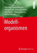 Cover-Bild zum Titel 'Modellorganismen' von 'Peter Nick, Reinhard Fischer, Dietmar Gradl, Mathias Gutmann, Jörg Kämper'