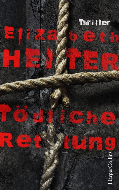 Tödliche Rettung - Elizabeth Heiter